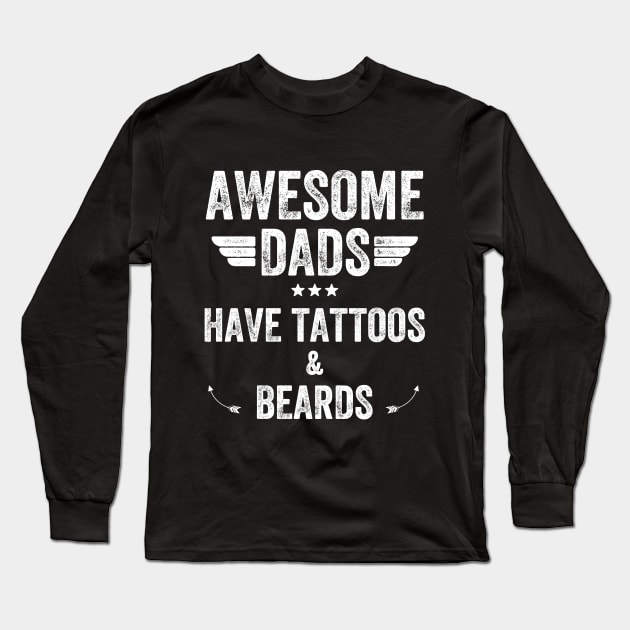 Awesome dads have tattoos & beards Long Sleeve T-Shirt by captainmood